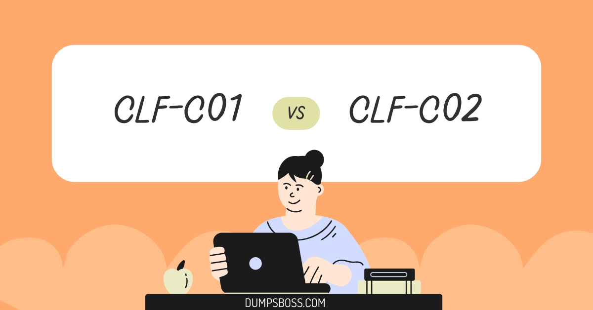 CLF-C01 vs CLF-C02 DumpsBoss Exam Preparation Guide.jpg